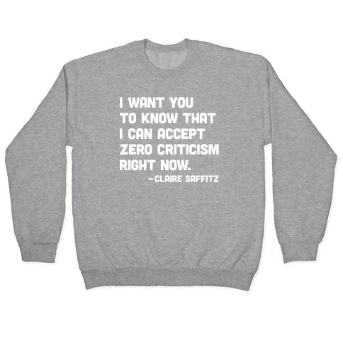 I Want You To Know I Can Accept Zero Criticism Right Now (Claire Saffitz) Crewneck Sweatshirt